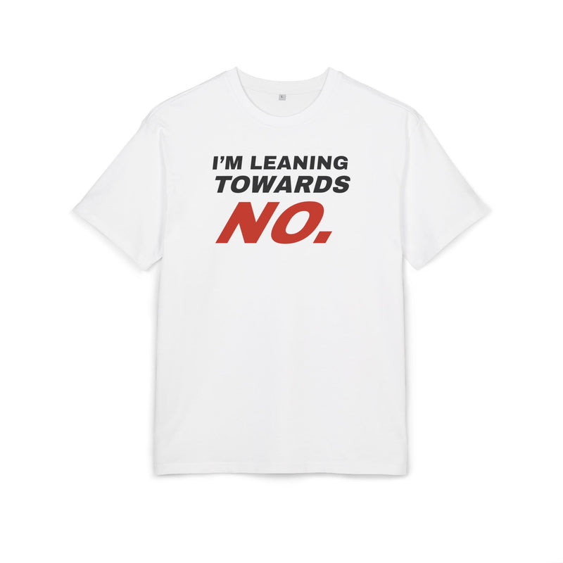 I'm Leaning Towards No · Oversize