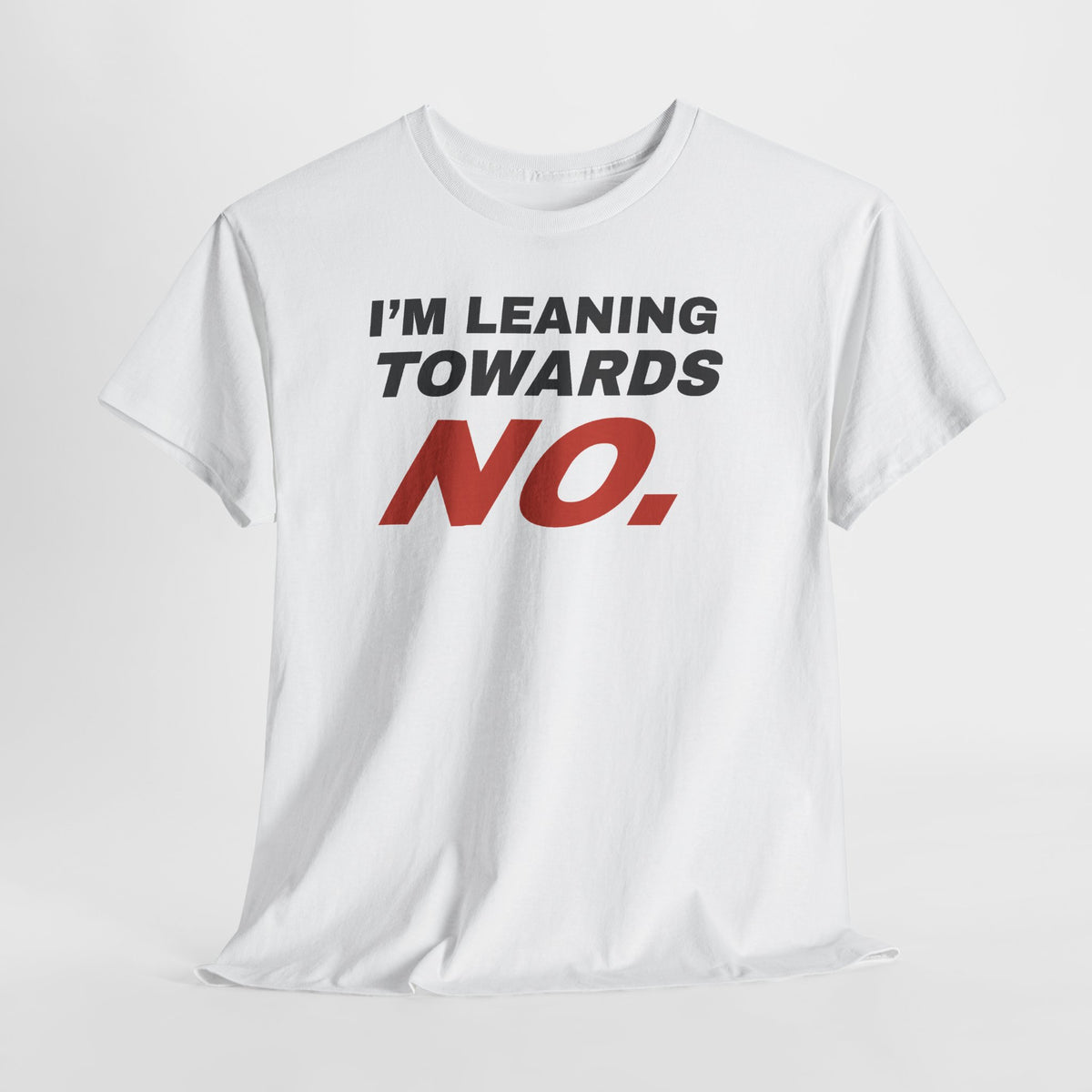 Ansicht: I'm Leaning Towards No – liegend
