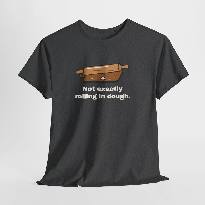 Ansicht: Not Exactly Rolling in Dough – liegend